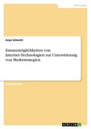 Cover von Einsatzmöglichkeiten von Internet-Technologien zur Unterstützung von Marktstrategien