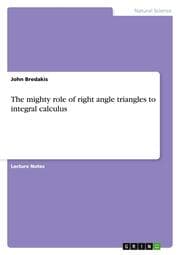 Cover von The mighty role of right angle triangles to integral calculus