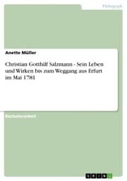 Cover von Christian Gotthilf Salzmann - Sein Leben und Wirken bis zum Weggang aus Erfurt im Mai 1781