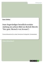 Cover von Suns fragwürdiger beruflich-sozialer Aufstieg im achten Bild (zu Bertolt Brecht: 'Der gute Mensch von Sezuan')