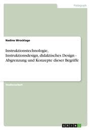 Cover von Instruktionstechnologie, Instruktionsdesign, didaktisches Design - Abgrenzung und Konzepte dieser Begriffe
