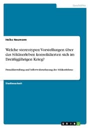 Cover von Welche stereotypen Vorstellungen über das Söldnerleben konsolidierten sich im Dreißigjährigen Krieg?