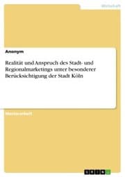 Cover von Realität und Anspruch des Stadt- und Regionalmarketings unter besonderer Berücksichtigung der Stadt Köln