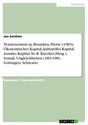 Cover von Textrezension zu Bourdieu, Pierre (1983). Ökonomisches Kapital, kulturelles Kapital, soziales Kapital. In: R. Kreckel (Hrsg.), Soziale Ungleichheiten (183-198). Göttingen: Schwartz.
