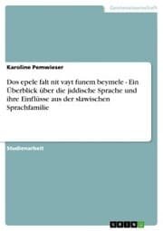 Cover von Dos epele falt nit vayt funem beymele - Ein Überblick über die jiddische Sprache und ihre Einflüsse aus der slawischen Sprachfamilie