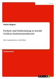 Cover von Freiheit und Entfremdung in Arnold Gehlens Institutionentheorie