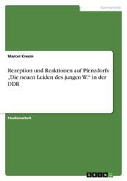Cover von Rezeption und Reaktionen auf Plenzdorfs Die neuen Leiden des jungen W. in der DDR