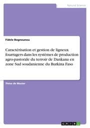 Cover von Caracterisation et gestion de ligneux fourragers dans les systemes de production agro-pastorale du terroir de Dankana en zone Sud soudanienne du Burkina Faso