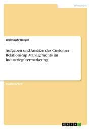 Cover von Aufgaben und Ansätze des Customer Relationship Managements im Industriegütermarketing