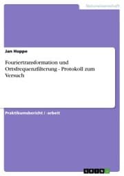 Cover von Fouriertransformation und Ortsfrequenzfilterung - Protokoll zum Versuch