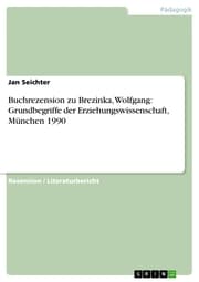 Cover von Buchrezension zu Brezinka, Wolfgang: Grundbegriffe der Erziehungswissenschaft, München 1990