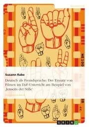 Cover von Deutsch als Fremdsprache: Der Einsatz von Filmen im DaF-Unterricht am Beispiel von 'Jenseits der Stille'