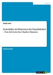 Cover von Serienkiller als Phänomen der Populärkultur - Von Ed Gein bis Charles Manson