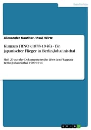 Cover von Kumazo HINO (1878-1946) - Ein japanischer Flieger in Berlin-Johannisthal