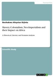 Cover von Slavery, Colonialism, Neo-Imperialism and their Impact on Africa