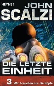 Cover von Die letzte Einheit, Episode 3: - Wir brauchen nur die Köpfe