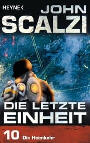 Cover von Die letzte Einheit, Episode 10: - Die Heimkehr