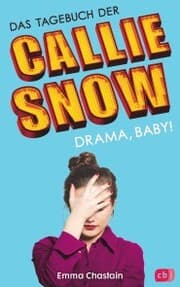 Cover von Das Tagebuch der Callie Snow - Drama, Baby!