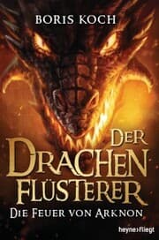 Cover von Der Drachenflüsterer - Die Feuer von Arknon