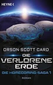 Cover von Die verlorene Erde - Die Homecoming-Saga 1