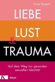 Cover von Liebe, Lust und Trauma