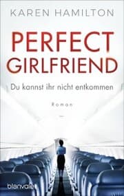 Cover von Perfect Girlfriend - Du kannst ihr nicht entkommen