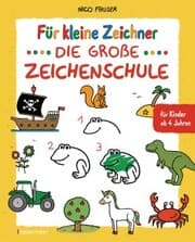 Cover von Für kleine Zeichner - Die große Zeichenschule. Zeichnen lernen für Kinder ab 4 Jahren. Mit Erfolgsgarantie!