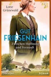 Cover von Gut Friesenhain - Zwischen Hoffnung und Vernunft