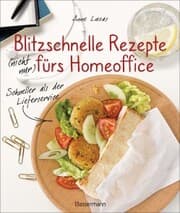 Cover von Blitzschnelle Rezepte (nicht nur) fürs Homeoffice. Schneller als der Lieferservice. Einfache, leckere und gesunde Mahlzeiten, die auch Kindern schmecken