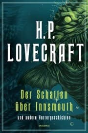 Cover von H.P. Lovecraft, Der Schatten über Innsmouth. Horrorgeschichten neu übersetzt von Florian F. Marzin