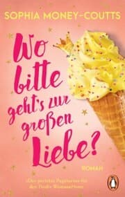 Cover von Wo bitte geht's zur großen Liebe?