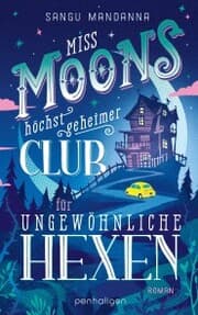Cover von Miss Moons höchst geheimer Club für ungewöhnliche Hexen