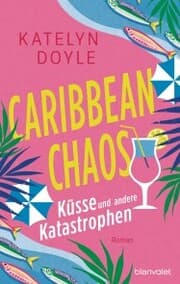 Cover von Caribbean Chaos - Küsse und andere Katastrophen