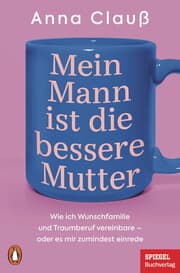 Cover von Mein Mann ist die bessere Mutter