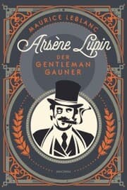 Cover von Arsène Lupin. Der Gentleman-Gauner