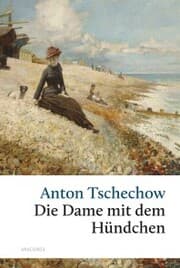 Cover von Die Dame mit dem Hündchen und andere Liebesgeschichten