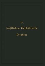 Cover von Die forstlichen Verhältnisse Preußens
