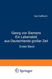 Cover von Georg von Siemens Ein Lebensbild aus Deutschlands großer Zeit