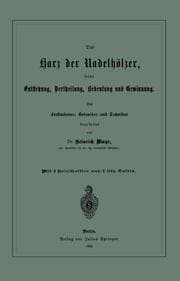 Cover von Das Harz der Nadelhölzer, seine Entstehung, Vertheilung, Bedeutung und Gewinnung.Für Forstmänner, Botaniker und Techniker