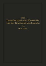 Cover von Die Dauerfestigkeit der Werkstoffe und der Konstruktionselemente