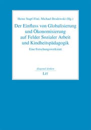 Cover von Der Einfluss von Globalisierung und Ökonomisierung auf Felder Sozialer Arbeit und Kindheitspädagogik