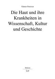 Cover von Die Haut und ihre Krankheiten in Wissenschaft, Kultur und Geschichte