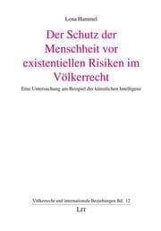 Cover von Der Schutz der Menschheit vor existentiellen Risiken im Völkerrecht