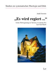 Cover von 'Es wird regiert ...' - Gottes Weltregierung als Teil der providentia Dei nach Karl Barth