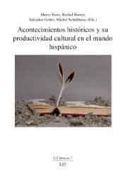 Cover von Acontecimientos históricos y su productividad cultural en el mundo hispánico
