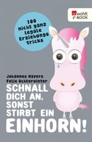 Cover von Schnall dich an, sonst stirbt ein Einhorn!