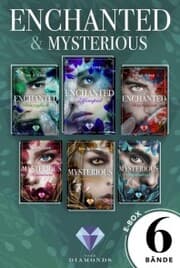 Cover von »Enchanted« und »Mysterious«: 6 Bände in einem Mega-Bundle!