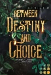 Cover von Between Destiny and Choice. Von den Göttern auserkoren