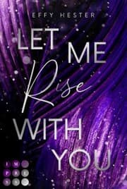 Cover von Let Me Rise With You (Let Me-Dilogie 2)