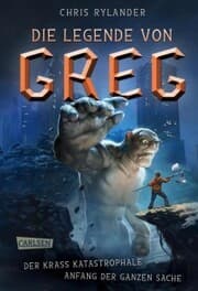 Cover von Die Legende von Greg 1: Der krass katastrophale Anfang der ganzen Sache